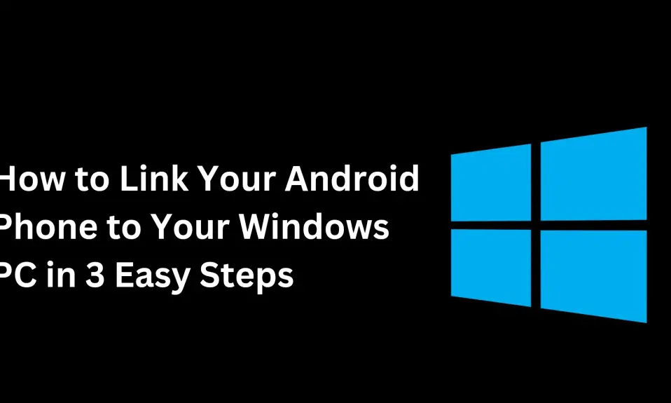 link your Android to your Windows PC