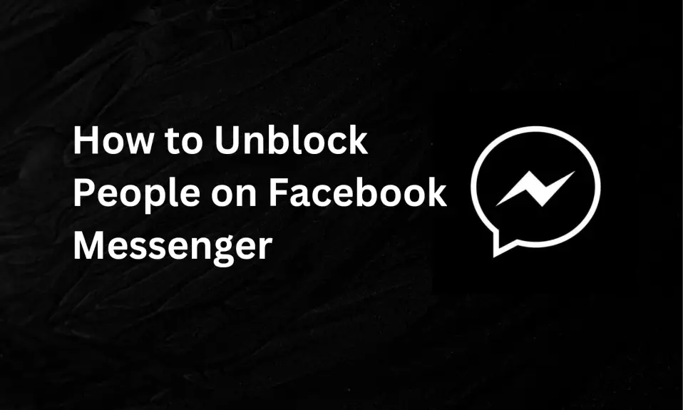 How to Unblock People on Facebook Messenger