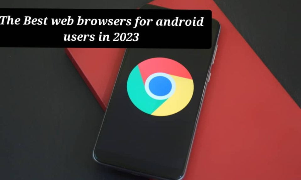 Best web browsers for android users in 2023