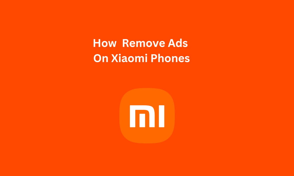 How To Remove Ads On Xiaomi Phones