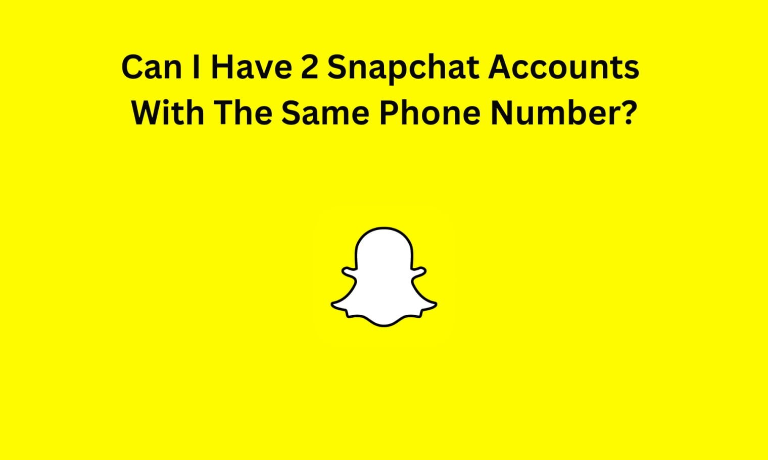 2 snapchat accounts one phone number